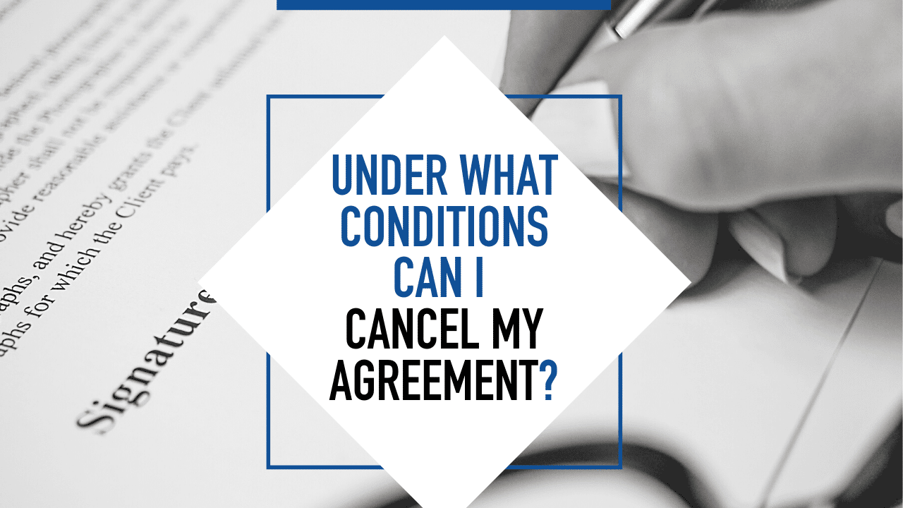 Under What Conditions Can I Cancel My Agreement? - Article Banner