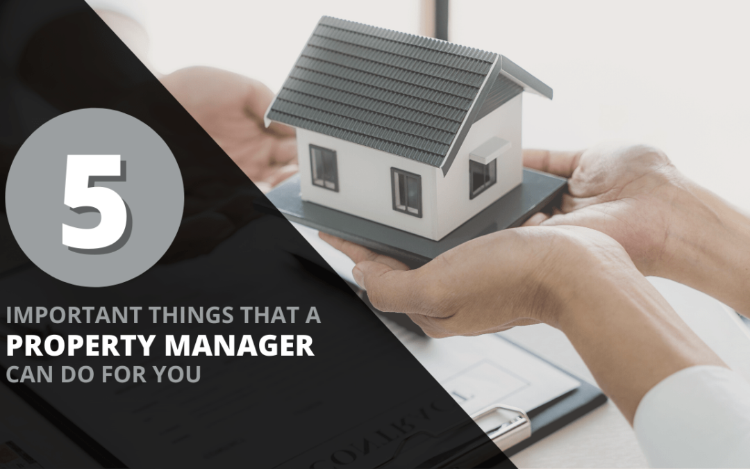 5 Important Things That a Santa Cruz Property Manager Can Do for You